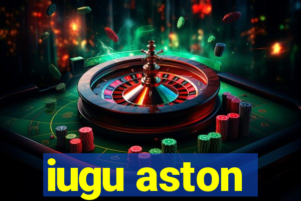 iugu aston
